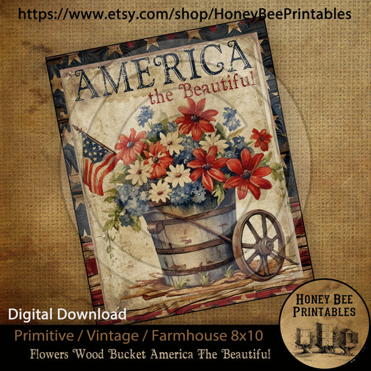 Vintage Primitive Farmhouse Instant Download Printable 8x10 Sublimation Decoupage Patriotic American The Beautiful Wood Bucket Flowers USA