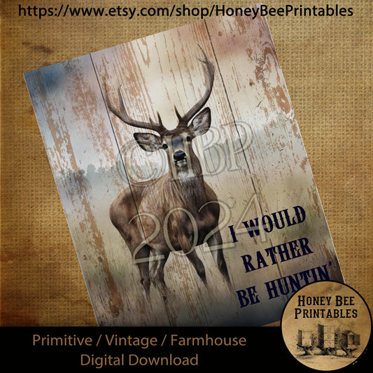 Vintage Digital Download Printable Sublimate Decoupage Primitive, Spring, Summer, Father's Day, Buck Deer, Deer, I Would Rather Be Hunting